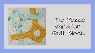 Tile Puzzle Variation Quilt Block Video Tutorial