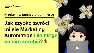 Jak szybko zwraca się Marketing Automation? Zobacz na przykładach!