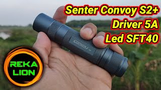 Senter Convoy S2+ ganti led SFT40 terang dan mantaf