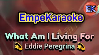 What Am I Living For_Eddie Peregrina_#NoCopyright #KaraokeVersion