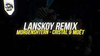 MORGENSHTERN - Cristal & МОЁТ [Lanskoy Remix]