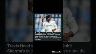 Travis head on Rohit Sharma's decision