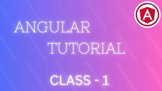 Basic Installation Setup | Angular Basic Tutorial | Angular Class #1