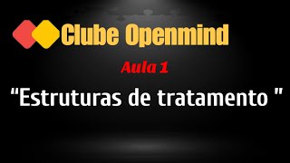 AULA 1: ESTRUTURAÇÃO DE TRATAMENTO | Terapeuta Carlos Mariosa “CLUBE OPENMIND”