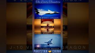 PAF JF-17 FIERCE DRAGON, PLAAF J-10 VIGOROUS DRAGON, PLAAF J-20 MIGHTY DRAGON