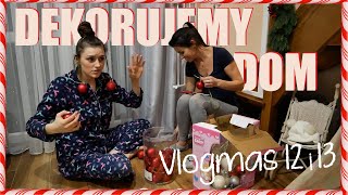 ZACZYNAMY ŚWIĄTECZNE DEKOROWANIE! 🌟 / #VLOGMAS 12,13