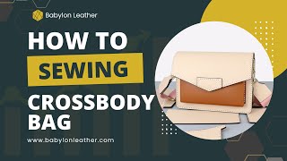 Leather Crossbody Bag DIY Dewing Tutorial | Babylon Leather DIY Kit