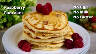 Vegan Raspberry Pancakes | No Egg No Milk No Butter Pancakes