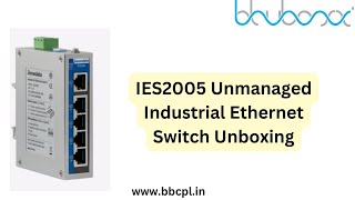 IES2005 Unmanaged Industrial Ethernet Switch Unboxing