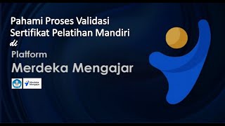 PAHAMI PROSES VALIDASI SERTIFIKAT PELATIHAN MANDIRI DI PLATFORM MERDEKA MENGAJAR #dadangwahyudin