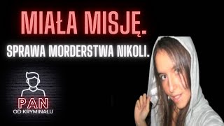 22. Miała misję. Sprawa morderstwa Nikoli.