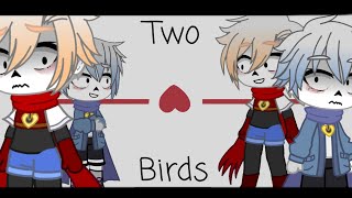 || Two Birds on a wire. || Undertale || Gacha club || My AU || Animation