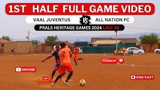 VAAL JUVENTUS FC 🆚 ALL NATION FC  | PRALS HERITAGE GAMES 2024 | KASI DISKI TO THE WORLD | DISKCAST