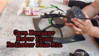 Cara tukar motor kipas radiator kereta Nazaria || Kelab Nazaria || Repair Naza