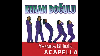 Kenan Doğulu - Yaparım Bilirsin Acapella ( Müziksiz Vokal ) + Şarkı Sözleri