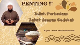 PERBEDAAN ZAKAT DAN SEDEKAH|| USTADZ KHALID BASALAMAH|| TERBARU