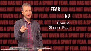 How To Silence Fear | Fear Not (Part 3) | Eric Wade