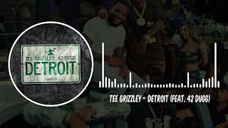 Tee Grizzley - Detroit Feat 42 Dugg