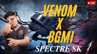 VENOM x BGMI   | BGMI LIVE SPECTRE SK