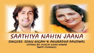 SAATHIYA NAHIN JANA ( Singers, Sonu Nigam & Anuradha Paudwal ) Rafi Ki Yaaden