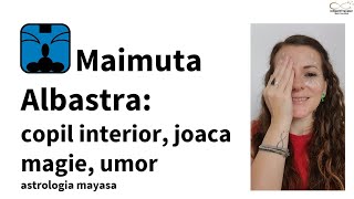 Maimuța Albastră, astrologia mayașă: copilul interior,.magie, umor