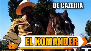 DE CAZERIA - El Komander