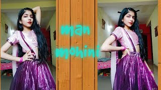 Man mohini | @sonali.bhaduria choreography