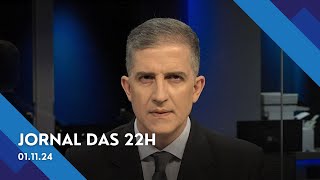 Jornal das 22 | Sexta-feira (01/nov/2024)