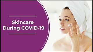 Skincare During COVID-19