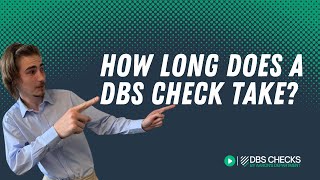 How Long Does A DBS Check Take?