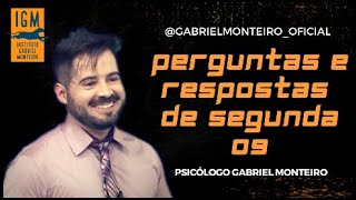 Perguntas e Respostas 09: Emoções, Sentimentos, Entendimentos da vida - Psicólogo Gabriel Monteiro