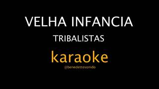 KARAOKE - Velha infância - Tribalistas