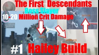 First Descendants #1 Hailey Build 10-20 Million Crit Damage (Boss Slayer Build)