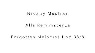 Nikolay Medtner Alla Reminiscenza op.38/8