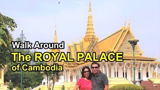 Walk Around THE ROYAL PALACE of CAMBODIA.