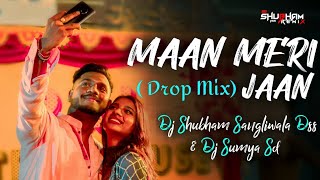 Maan Meri Jaan ( King)  Drop Mix Dj Shubham Sangliwala Dss & Dj Sumya Sd