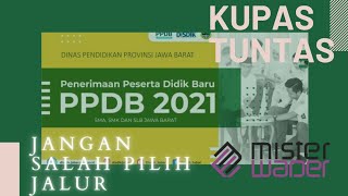 PPDB SMA/SMK/SLB JAWA BARAT 2021 || KUPAS TUNTAS DAN DETAIL