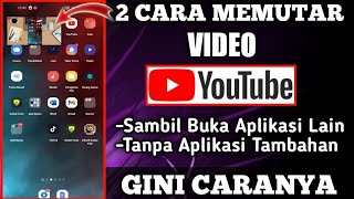 2 Cara Memutar Video YouTube Sambil Buka Aplikasi Lain||Tanpa Aplikasi Tambahan