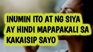 INUMIN ITO NG HINDI SIYA MAPAPAKALI SA HINDI MAKATULOG KAKAISIP SAYO