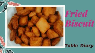 FRIED BISCUIT |fried  maida biscuit recipe|