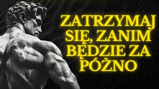 8 Rzeczy Które Musisz Przestać Robić (stoicyzm)