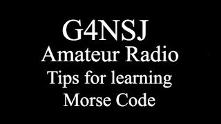 Tips for learning Morse Code - G4NSJ