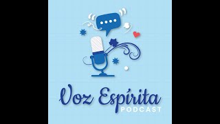 Podcast Voz Espírita - Episódio 35 - Meu Reino Não É Desse Mundo