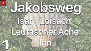 Jakobsweg (1. Teil) Isar - Loisach - Leutascher Ache - Inn