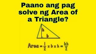 Paano ang Pagsolve ng Area of a Triangle? | Area of a triangle.