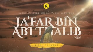 Ja'far bin Abi Thalib || Sirah Sahabat || Ruwas Pedia