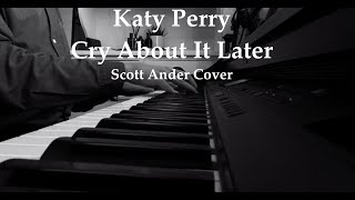 Katy Perry - Cry About It Later - Piano Cover