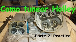 Como super tunear carburadores Holley para 10% mas de flujo en motores V8. Parte 2 Practica