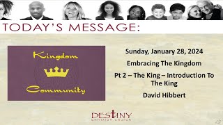 Becoming A Kingdom Community - Pt 2 - The King - Introduction To The King - David Hibbert.