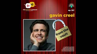 Ep357 - Gavin Creel (from the vault)